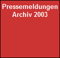 Pressemeldungen









Archiv 2003